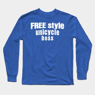 Free Style Unicycle Boss Long Sleeve T-Shirt